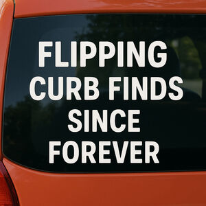 Flipping Curb Finds Funny Reseller Car Decal Thrift Life Vinyl Sticker